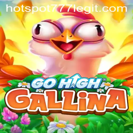 GoHighGallina: The Thrilling New Game with a Twist of HOTSPOT777